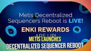 Metis Launches Decentralized Sequencer Reboot: Redefining DeFi with ENKI and Sustainable Rewards