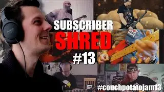 Watching My Subscribers SHRED | COUCH POTATO JAM 13