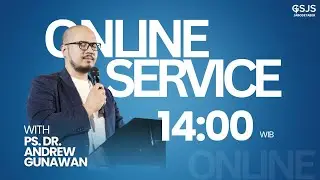 Ibadah Online GSJS Jakarta w/ Ps. dr. Andrew Gunawan S.Ked  (14.00)