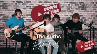 The Kurbs - Red Pill - Down To The Bone Live Sessions