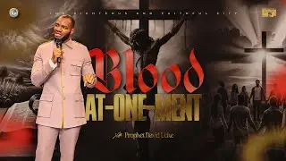 BLOOD AT-ONE-MENT WITH PROPHET DAVID UCHE || TRUTH TV