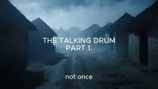 The Drum That Summoned Something In My Village; African Horror Story