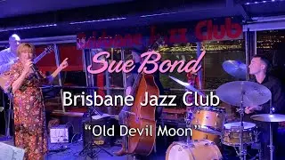 Sue Bond at the Brisbane Jazz Club - Old Devil Moon