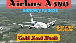 Airbus A380 Cold and Dark || Take off autopilot sampai Autoland | TUTORIAL cepat menyalakan pesawat