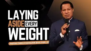 LAYING Aside EVERY WEIGHT - Living Free in Christ | Part 1 | Pastor Chris Oyakhilome