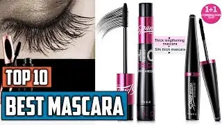 Top 10 Best Mascara on the Market for Affordable Price
