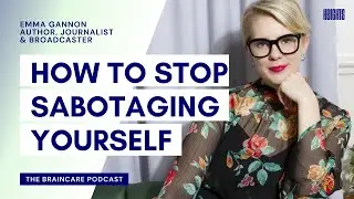 How to stop Self Sabotaging with author Emma Gannon