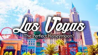 Las Vegas 10 Reasons why you should spend your Honeymoon here | Wanderlust