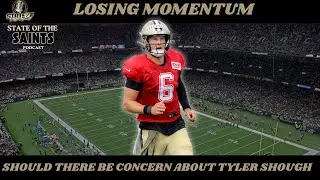 Should Saints Fans Be Worried About Tyler Shough? | State of the Saints Podcast