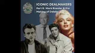 Iconic Dealmakers Part 8: Mark Roesler: The godfather of the Rights of Publicity (REBROADCAST)