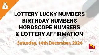 December 14th 2024 - Lottery Lucky Numbers, Birthday Numbers, Horoscope Numbers