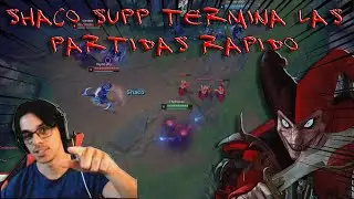 SHACO SUPP TERMINA LAS PARTIDAS RAPIDO EN LEAGUE OF LEGENDS (para bien o para mal)