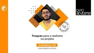 Truques para o realismo no projeto | Rodrigo Gustavo