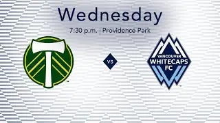 Vancouver Whitecaps FC vs. Portland Timbers