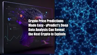 Crypto Price Predictions Made Easy - yPredict's Deep Data Analysis Can Reveal the Next Crypto to