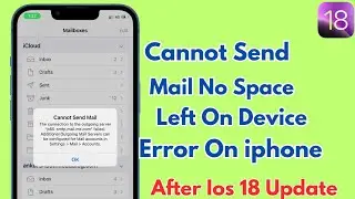 Cannot Send Mail No Space Left On Device Error On Iphone After Ios 18 Update