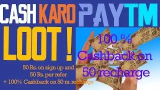 CashKaro Paytm Loot 50Rs. on Signup and 100% Cashback on 50Rs. Recharge + Refer and Earn