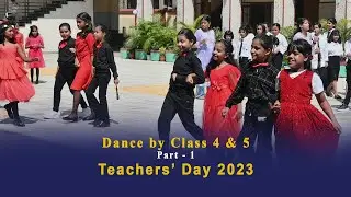 Dance by Class 4 & 5 || Teachers' Day 2023 || Part - 1