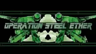 Operation Steel Ether: Episode 5