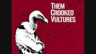 Them Crooked Vultures - 