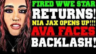 WWE News! Fired WWE Star Returns! Backlash Grows After AVA&rsquo;s WWE Exit! Nia Jax Breaks on Scary Spot