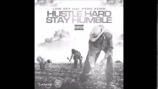 Low Key - Hustle Hard x Stay Humble ft.Pyro Azmb (Official Audio)