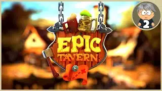 Epic Tavern Gameplay - Epic Tavern 2022 Early Access, RPG Management/Tycoon Game - Part 4
