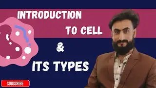 Introduction to Cell | Types of Cells | Biology for Beginners