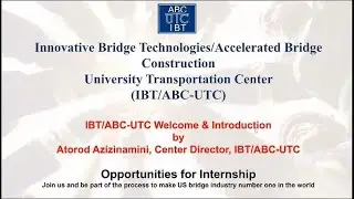 Innovative Bridge Technologies/Accelerated Bridge Construction, University Transportation Center