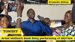 Mathuch Baak Deng performing Live at SkyView, Tonjdit Kalkuel 💙🎙