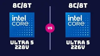 Intel Core Ultra 5 228V vs Intel Core Ultra 5 226V &ndash; CPU Comparison | Different Names, same cpus?