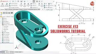 Урок по 3D-моделированию в SolidWorks &ndash; Упражнение 13 | Пошаговое руководство