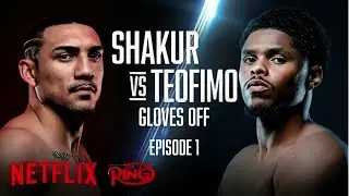 NETFLIX UNCUT: Shakur Stevenson vs Teofimo Lopez | GLOVES OFF EPISODE 1