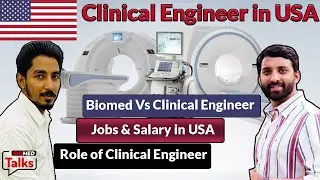 Clinical Engineer in USA | Biomed Vs Clinical Engineer | Job Roles | Salary | MS in Ireland