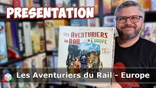 Les Aventuriers du Rail : Europe (Edition 15e Anniversaire) - Présentation du jeu