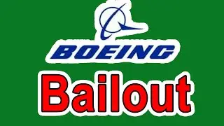 Boeing Bailout - What's next for Boeing's Stock?
