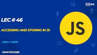Lec 46 # Accessing and storing in Array