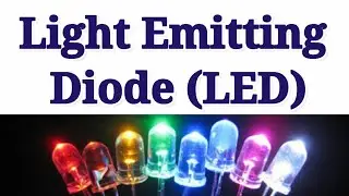 Light Emitting Diode (LED). Working and Principle of LED.