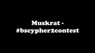 Muskrat - Blindsight Cypher 2 Contest #BSCypher2Contest