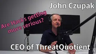 Are Hacks Getting More Serious? | John Czupak | The Cybrary Podcast