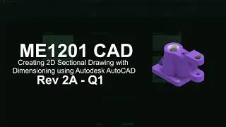 ME1201 - Rev2A-Q1 Create 2D Sectional Drawing with Dimensioning | Autodesk AutoCAD 2020