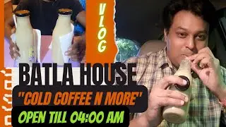 BATLA HOUSE VLOG / party place / best cold coffee / review / LATE NIGHT SNACKS #batlahouse #foodie