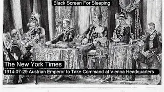 1914-07-29 Austrian Emperor to Take Command at Vienna Headquarters by The New York Times Black Scree