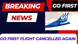 Go First News! Go First latest news today! Go first refund! Go first flight cancelled! go first!