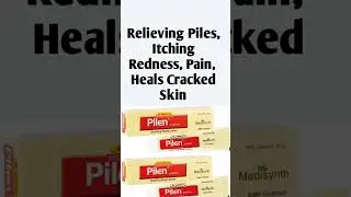 Pilen cream for relieving piles, itching and redness, heals cracked skin #piles #soreness #fissure