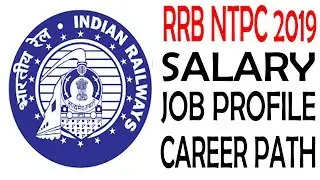 RRB NTPC 2019 Salary,Job Profile and Career Path[LEARN FROM SCRATCH(LFS)]
