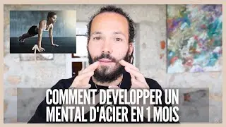 Comment développer un mental d'acier en 1 mois