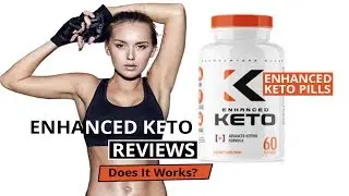 Enhanced Keto Reviews | Enhanced Keto Pills ! Does it Work?