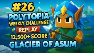 Polytopia Weekly Challenge #26 | REPLAY | 12,500+ Score 🔥 | &lsquo;Glacier of Asum&rsquo; |