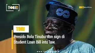 Presido Bola Tinubu don sign di Student Loan Bill into law.